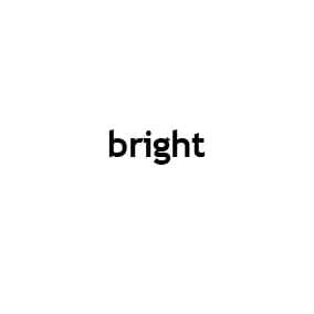 bright