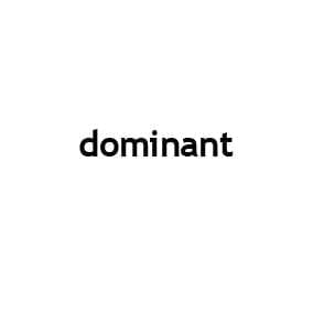dominant