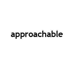 approachable